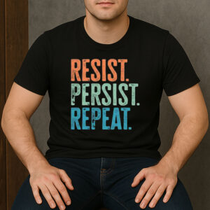 Resist-Persist-Repeat-Shirt-–-Activist-Political-Tee-USA
