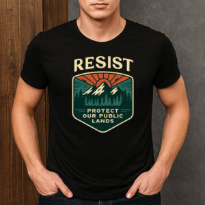 Resist-Protect-Our-Public-Lands-Shirt-–-Nature-Activist-Tee