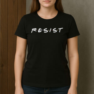 Resist-Shirt-–-Friends-TV-Show-Style-Activist-Graphic-Tees