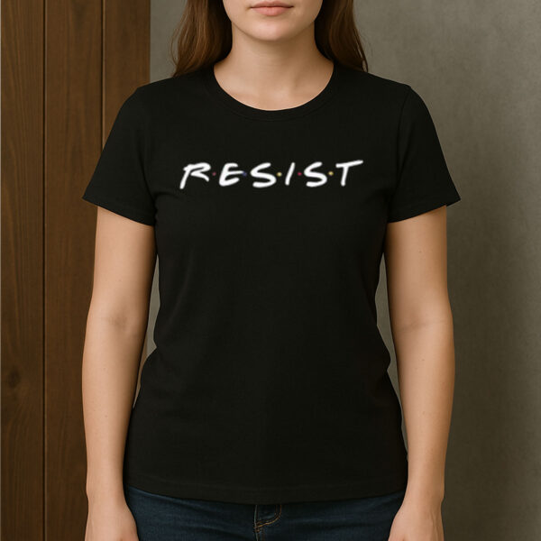Resist-Shirt-–-Friends-TV-Show-Style-Activist-Graphic-Tees
