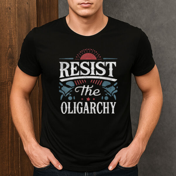 Resist-The-Oligarchy-Anti-Trump-Political-T-Shirt