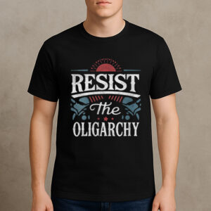 Resist-The-Oligarchy-Anti-Trump-Political-T-Shirts