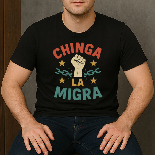 Retro-Chinga-La-Migra-T-Shirt-–-Raised-Fist-&-Broken-Chains-Graphics