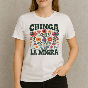 Retro-Folk-Floral-Chinga-La-Migra-Protest-T-Shirt-US