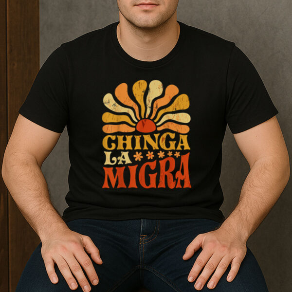 Retro-Sunburst-Chinga-La-Migra-T-Shirt-–-Immigration-Rights-Graphic-Tees