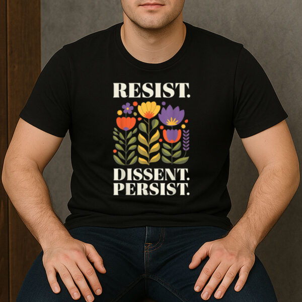 Vintage-Resist-Dissent-Persist-Floral-Women’s-Activist-Tee