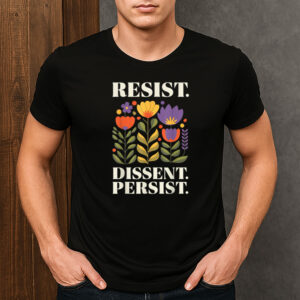 Vintage Resist Dissent Persist Floral Women’s Activist Tee