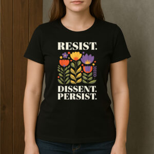 Vintage-Resist-Dissent-Persist-Floral-Women’s-Activist-Tees