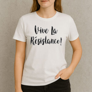 Vive-La-Résistance-French-Quote-Anti-Trump-Resist-Tee-USA