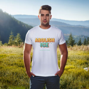 Abolish ICE – Immigrant Rights Protest T-Shirt