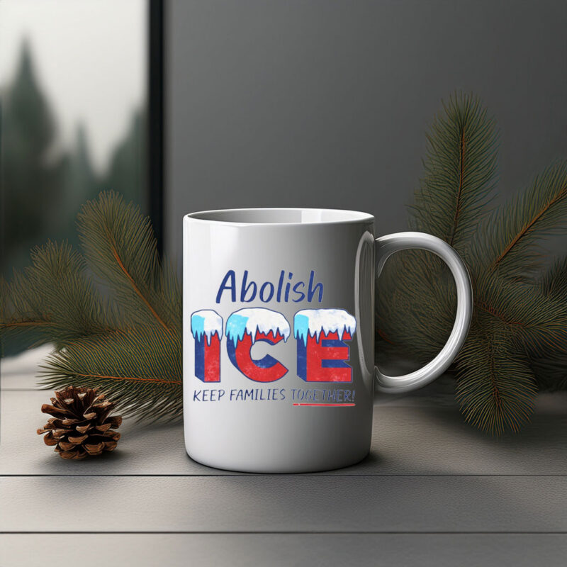 Abolish ICE – Keep Families Together Mug
