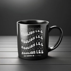 Abolish ICE – No Human Is Illegal Mug