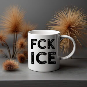 FCK ICE – Pro Immigrant Mug
