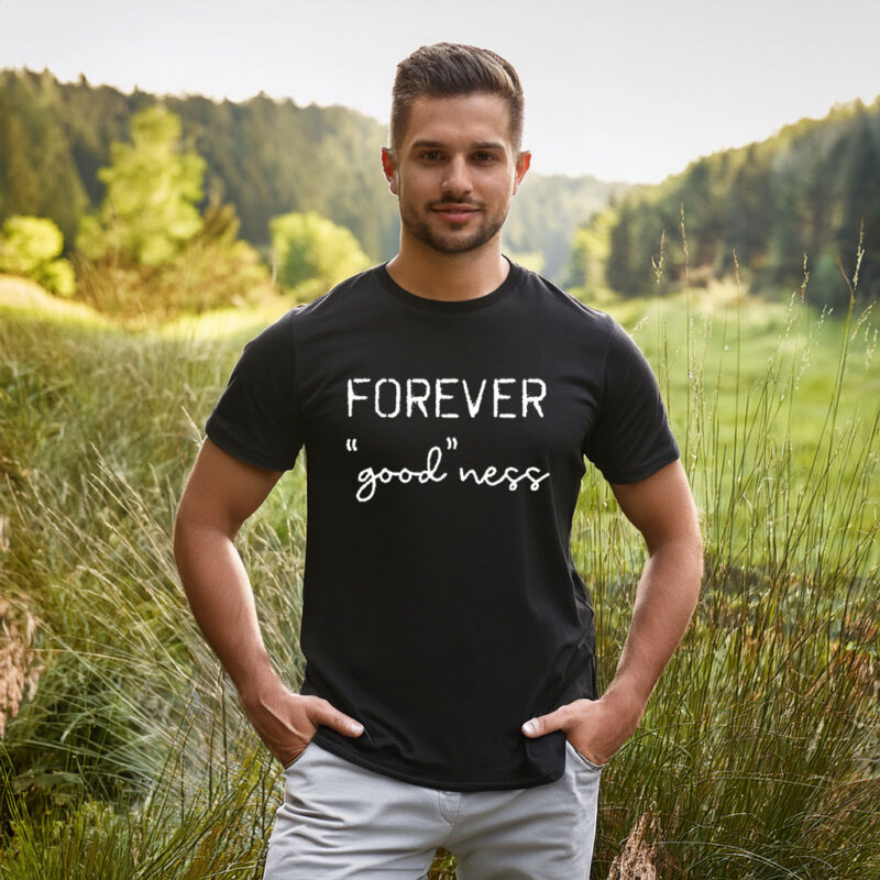 Forever Good ness Tee