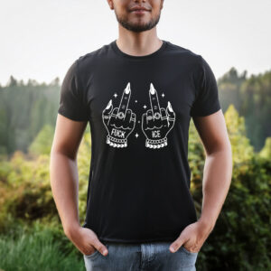 Fuck ICE – Anti-Trump Fuck ICE T-Shirt