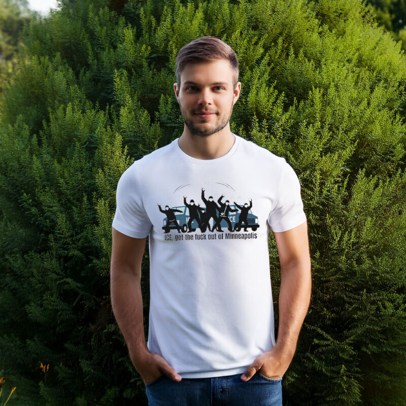 ICE, Get The Fuck Out Of Minneapolis Tee