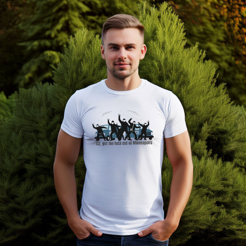 ICE, Get The Fuck Out Of Minneapolis Tee
