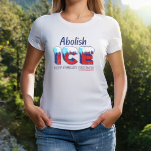 Keep Families Together – Abolish ICE Shirt
