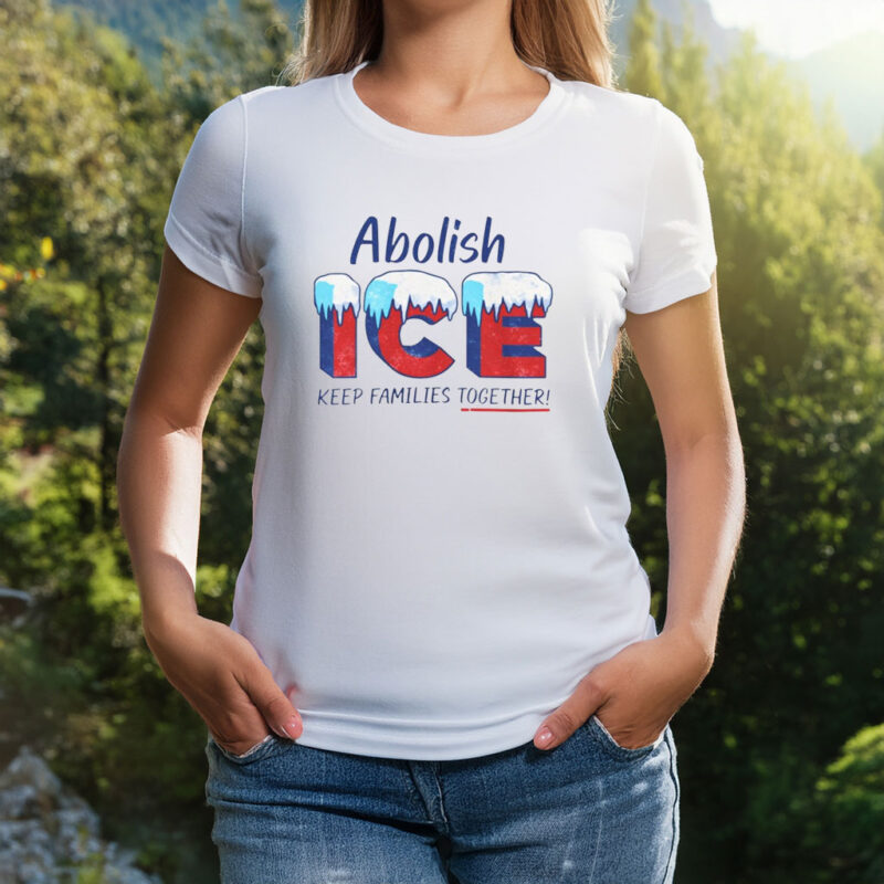 Keep Families Together – Abolish ICE Shirt