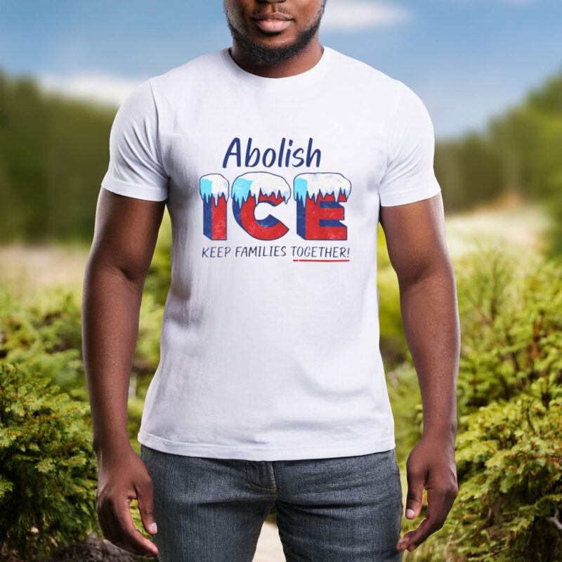 Keep Families Together – Abolish ICE Shirt